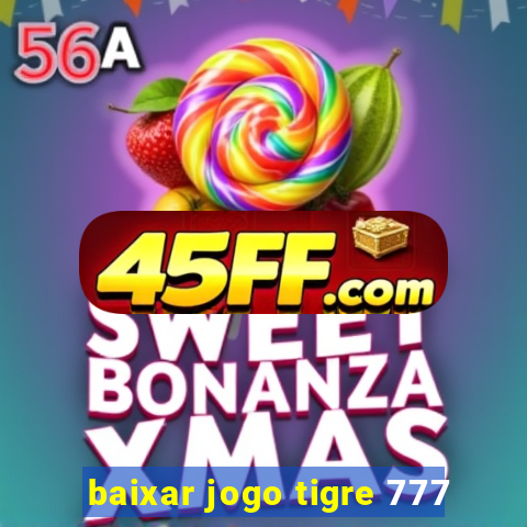 baixar jogo tigre 777